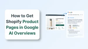 Featured Image for How to Get Shopify Product Pages in Google AI Overviews